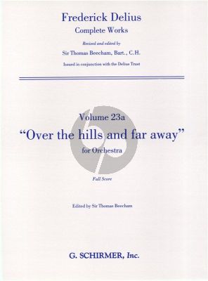 Delius Over the Hills And Far Away for Orchestra (Full Score) (Thomas Beecham)