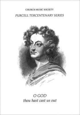 Purcell O God thou hast cast us out Z.36 SSAATB soli and SSAATTB with Organ (edited by Richard Lyne)