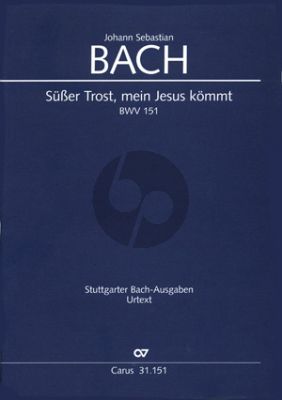 Bach Kantate BWV 151 Süßer Trost, mein Jesus kömmt Soli-Chor-Orch. Partitur)