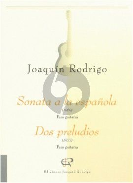 Rodrigo Sonata a la Espanola y dos Preludios Guitarra