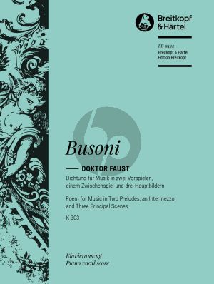 Busoni Doktor Faust K 303 Klavierauszug (Vokal beider Fassungen von Antony Beaumont, Ferruccio Busoni und Egon Petri)