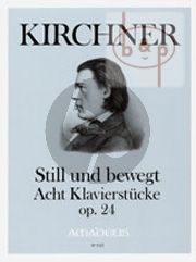 Still und Bewegt 8 KLavierstucke Op.24