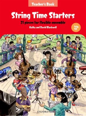Blackwell String Time Starters (21 easy pieces for flexible Ensemble Teacher's Book