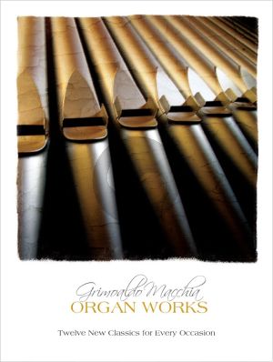 Macchia Organ Works Twelve new classics for every occasion