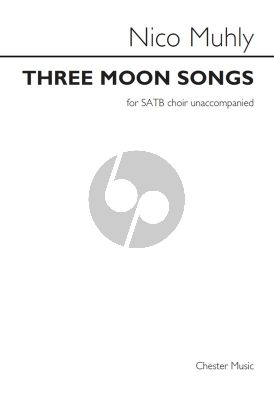 Muhly Three Moon Songs SATB