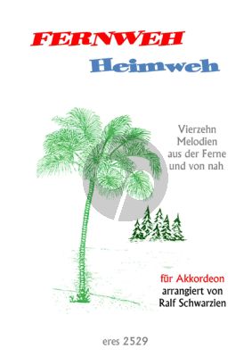 Fernweh- Heimweh (14 Melodies aus der Ferne und von Nah) Akkordeon