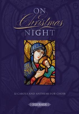 On Christmas Night: 32 Carols and Anthems for SATB