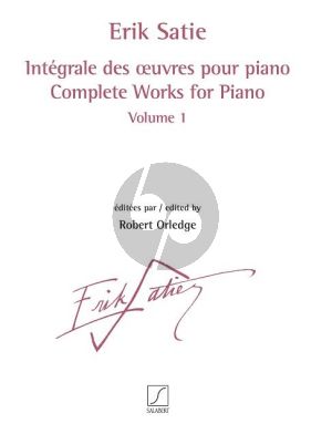Satie Intégrale des œuvres pour piano Volume 1