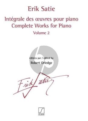 Satie Intégrale des œuvres pour piano Volume 2