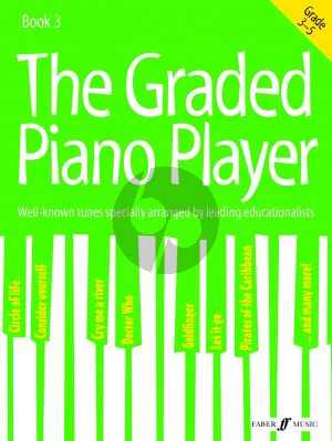 The Graded Piano Player Grades 3-5