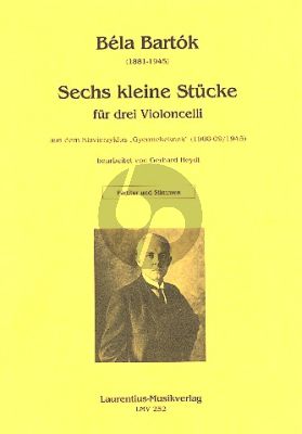 Bartok 6 kleine Stücke aus dem Klavierzyklus "Gyermekeknek) 3 Violoncellos