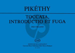 Pikethy Toccata Introduction & Fugue a-minor Op. 33 Organ