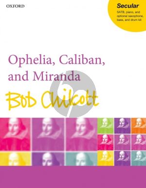 Chilcott Ophelia, Caliban, and Miranda SATB-Piano with opt.Saxophone-Bass-Drum kit Vocal Score
