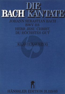 Bach Kantate BWV 113 Herr Jesu Christ, du höchstes Gut Soli-Chor-Orch. KA