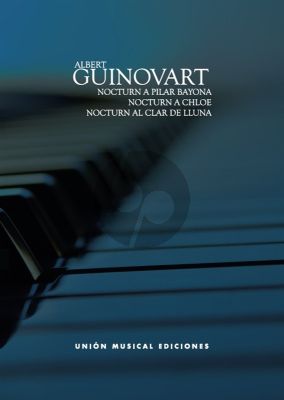 Guinovart Nocturn (A Pilar Bayona)-Nocturn A Chloé-Nocturn A Clar de lluna) Piano solo)