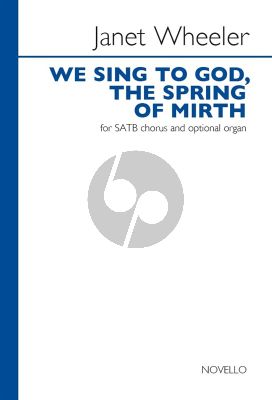 Wheeler We Sing To God, The Spring Of Mirth SATB-Organ