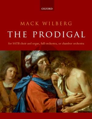 Wilberg The Prodigal SATB and Organ (or Orchestra) Vocal Score