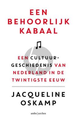 Oskamp Een behoorlijk kabaal. Een cultuurgeschiedenis van Nederland in de twintigste eeuw