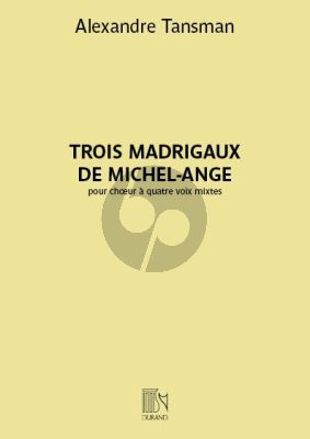 Tansman Trois Madrigaux de Michel-Ange SATB