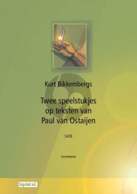 Bikkembergs Twee Speelstukjes op teksten van Paul van Ostaijen SATB