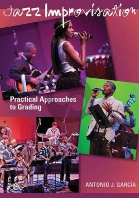 Garcia Jazz Improvisation. Practical Approaches to Grading