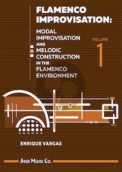 Vargas Flamenco Improvisation Vol. 1 (Modal Improvisation and Melodic Construction in the Flamenco Environment)