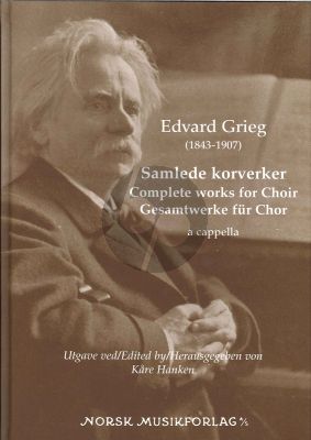 Grieg Complete Works for Choir a Cappella (Kare Hanken)