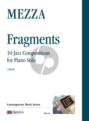 Mezza Fragments. 10 Jazz Compositions for Piano Solo