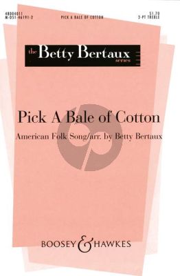 Bertaux Pick a Bale of Cotton Treble Choir (SS) with Piano ad lib.