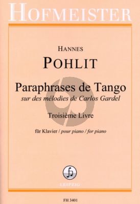 Pohlit Paraphrases de Tango sur des melodies de Carlos Gardel Vol.3 Klavier