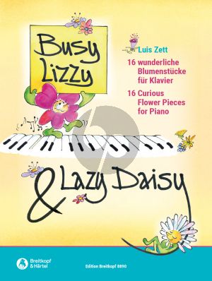 Zett Busy Lizzy & Lazy Daisy (16 Curious Flower Pieces for Piano)
