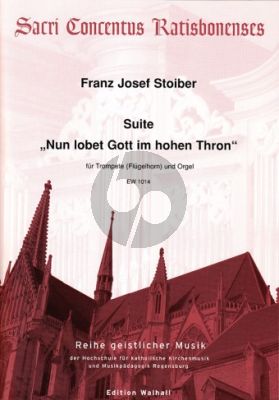 Stoiber Suite "Nun lobet Gott im hohen Thron“ Trompete[C/Bb]-Orgel