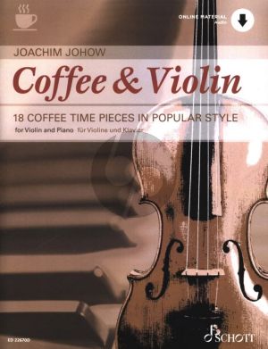 Johow Coffee & Violin - 18 Coffee Time Pieces in Popular Style for Violin-Piano Book with Audio Online