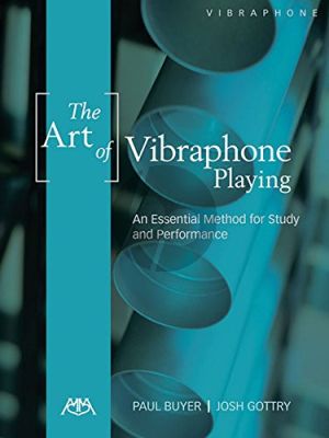Gottry-Buyer The Art of Vibraphone Playing (An Essential Method for Study & Performance)