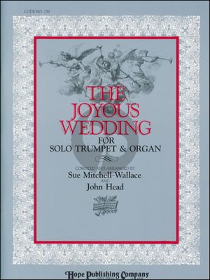 Album The Joyous Wedding Arranged for solo trumpet and organ by John Head and Sue Mitchell-Wallace
