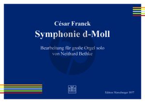 Franck Symphonie d-moll Orgel (transkr. von Neithard Bethke)