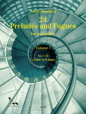 Koshkin 24 Preludes and Fugues Vol.1 (No. 1-12 C major to B major) Guitar