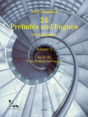Koshkin 24 Preludes and Fugues Vol.2 (No. 13–24 F-sharp major to F major) Guitar