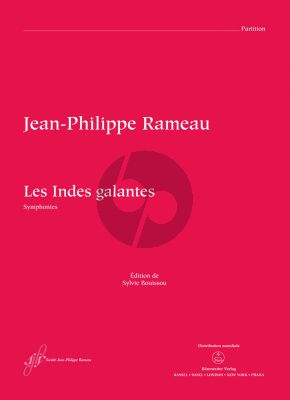 Rameau Les Indes galantes RCT 44 (Ballet héroïque in one prologue and four acts Symphonies) (Version 1736) Score