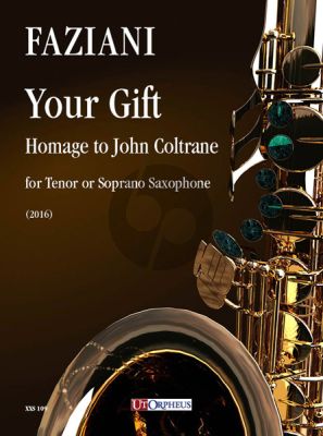 Faziani Your Gift (Homage to John Coltrane) (2016) Tenor or Soprano Saxophone solo
