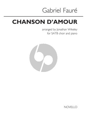 Faure Chanson d'Amour SATB-Piano (edited by Jonathan Wikeley)