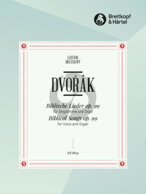 Dvorak Biblische Lieder Op.99 Voice-Organ (Czech/germ.) (arr. Klaus Uwe Ludwig)