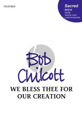 Chilcott We bless thee for our creation SATB Double Choir
