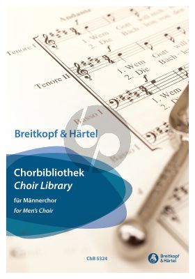 Breitkopf & Härtel Chorbibliothek : für Männerchor (zum Teil mit Klavier) Partitur