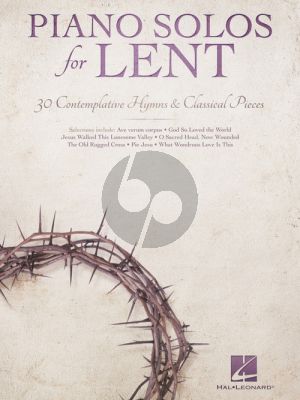 Piano Solos for Lent (30 Contemplative Hymns & Classical Piano)
