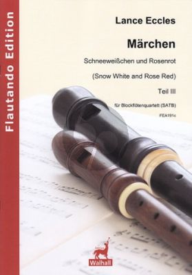 Eccles Märchen (Schneeweisschen und Rosenrot) Vol.3 4 Blockflöten (SATB) (Part./Stimmen)