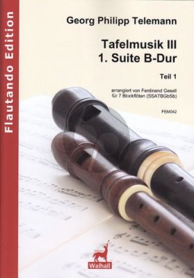 Telemann Suite I B-Dur (Tafelmusik III) – Teil 1 7 Blockflöten (SSATBGbSb) (Part./Stimmen) (arr. Ferdinand Gesell)