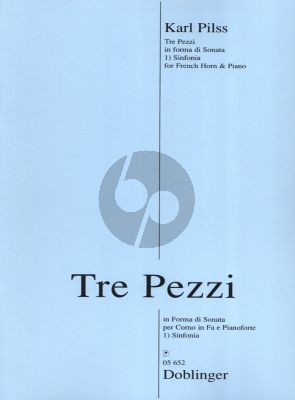Pilss 3 Pezzi in forma di Sonate No.1 Sinfonia fur Horn in F und Klavier