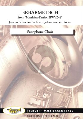 Bach Erbarme Dich (from Matthaus Passion BWV 244) Saxophone Choir (Score/Parts) (transcr. by Johan van der Linden)