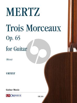 Mertz Trois Morceaux Op. 65 for Guitar (edited by Fabio Rizza)